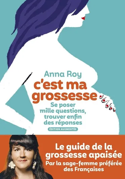 C'est ma grossesse - Anna Roy