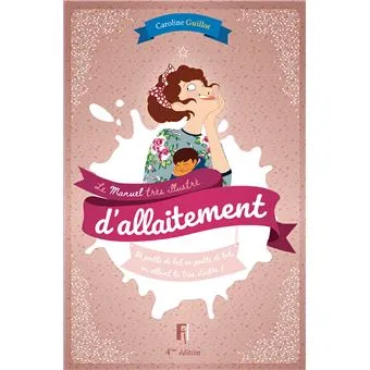 Manuel très illustré d'allaitement - Caroline Guillot