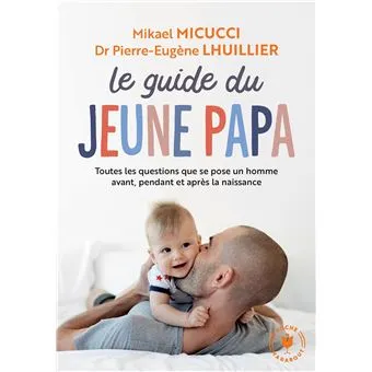 Le guide du jeune papa - Mikaël Micucci