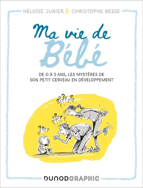 Ma vie de bébé - Héloïse Junier