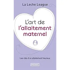 L'art de l'allaitement maternel Poche – La Lèche League